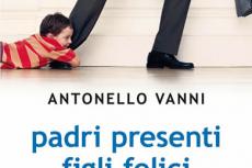 19 marzo Festa del papà: Messaggio a tutti i padri italiani.  La paternità “presente” è il più grande investimento che un uomo possa fare!